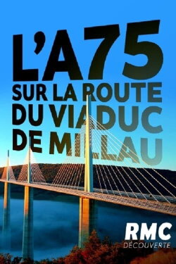 L'A75, sur la route du viaduc de Millau (2021) L'A75, sur la route du viaduc de Millau (2021)
