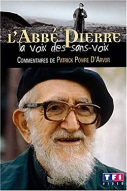 L'Abbé Pierre - La voix des sans-voix (2008) L'Abbé Pierre - La voix des sans-voix (2008)