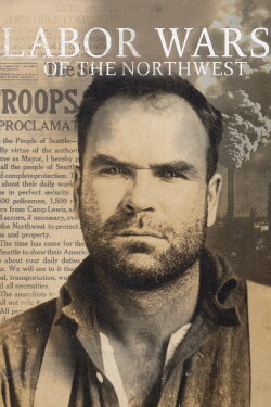 Labor Wars of the Northwest (2019) Labor Wars of the Northwest (2019)
