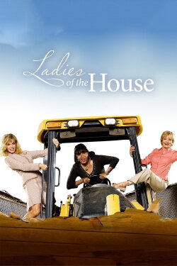 Ladies of the House (2008) Ladies of the House (2008)