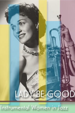 Lady Be Good: Instrumental Women In Jazz (2008) Lady Be Good: Instrumental Women In Jazz (2008)