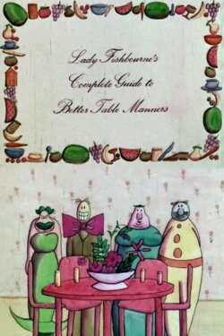 Lady Fishbourne's Complete Guide to Better Table Manners (1976) Lady Fishbourne's Complete Guide to Better Table Manners (1976)