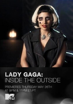 Lady Gaga: Inside the Outside (2011) Lady Gaga: Inside the Outside (2011)