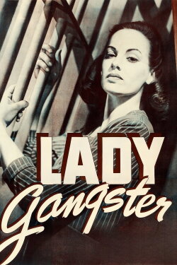 Lady Gangster (1942) Lady Gangster (1942)