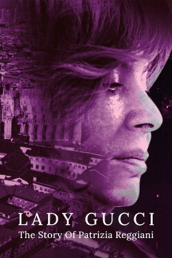 Lady Gucci: The Story Of Patrizia Reggiani (2020)
