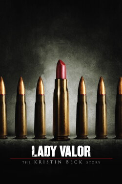 Lady Valor: The Kristin Beck Story (2014) Lady Valor: The Kristin Beck Story (2014)