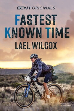 Lael Wilcox - Fastest Known Time (FKT) (2021) Lael Wilcox - Fastest Known Time (FKT) (2021)