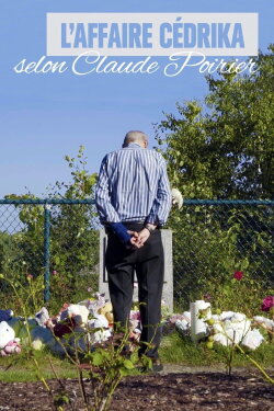L’Affaire Cédrika, selon Claude Poirier (2016) L’Affaire Cédrika, selon Claude Poirier (2016)