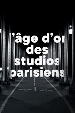 L'âge d'or des studios parisiens (2012) L'âge d'or des studios parisiens (2012)