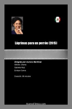 Lágrimas para un perrón (2015) Lágrimas para un perrón (2015)