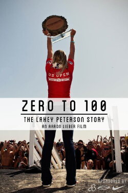 Lakey Peterson: Zero to 100 (2013) Lakey Peterson: Zero to 100 (2013)