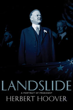 Landslide: A Portrait of President Herbert Hoover (2009) Landslide: A Portrait of President Herbert Hoover (2009)