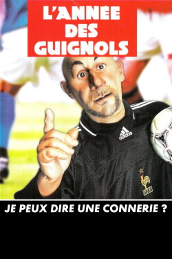 L'Année des Guignols - Je peux dire une connerie ? (2001) L'Année des Guignols - Je peux dire une connerie ? (2001)