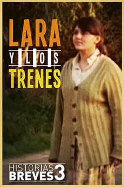 Lara y los trenes (1999) Lara y los trenes (1999)