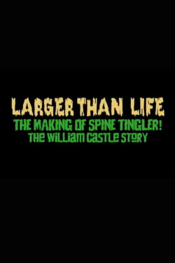 Larger Than Life: The Making of 