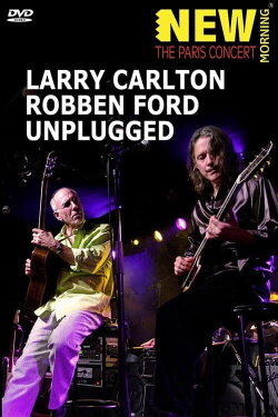 Larry Carlton & Robben Ford: Unplugged (2013) Larry Carlton & Robben Ford: Unplugged (2013)
