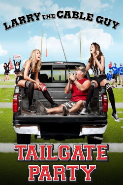 Larry the Cable Guy: Tailgate Party (2010) Larry the Cable Guy: Tailgate Party (2010)