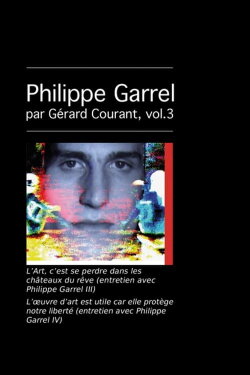 L’Art, c’est se perdre dans les châteaux du rêve (entretien avec Philippe Garrel III) (2012) L’Art, c’est se perdre dans les châteaux du rêve (entretien avec Philippe Garrel III) (2012)
