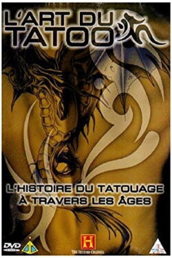L'Art du tatoo L'histoire du tatouage à travers les ages (2006) L'Art du tatoo L'histoire du tatouage à travers les ages (2006)