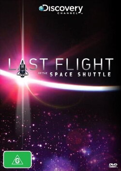 Last Flight of the Space Shuttle (2011) Last Flight of the Space Shuttle (2011)