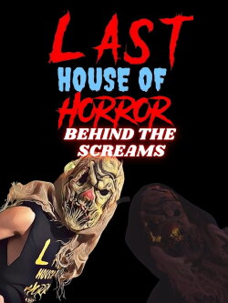 Last House of Horror: Behind the Screams (2023) Last House of Horror: Behind the Screams (2023)