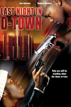 Last Night In D-Town (2007) Last Night In D-Town (2007)