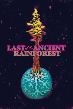 Last of the Ancient Rainforest (2021) Last of the Ancient Rainforest (2021)