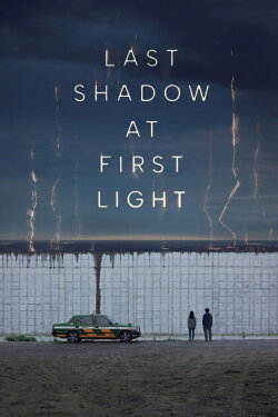 Last Shadow at First Light (2025) Last Shadow at First Light (2025)