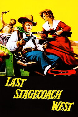 Last Stagecoach West (1957) Last Stagecoach West (1957)