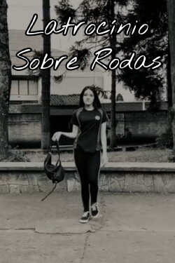 Latrocínio Sobre Rodas (2023) Latrocínio Sobre Rodas (2023)