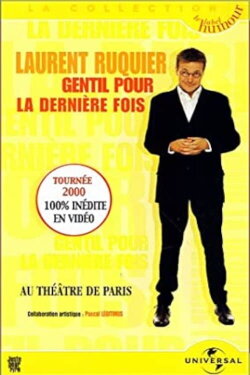 Laurent Ruquier : Gentil pour la dernière fois (2001) Laurent Ruquier : Gentil pour la dernière fois (2001)