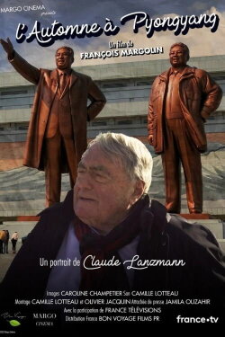 L'automne à Pyongyang, un portrait de Claude Lanzmann (2023) L'automne à Pyongyang, un portrait de Claude Lanzmann (2023)