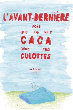 L'avant-dernière fois que j'ai fait caca dans mes culottes (2024)