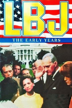 LBJ: The Early Years (1987) LBJ: The Early Years (1987)