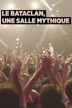 Le Bataclan, une salle mythique (2016) Le Bataclan, une salle mythique (2016)