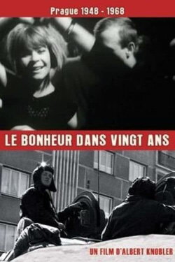 Le bonheur dans 20 ans: Prague 48-68 (1971) Le bonheur dans 20 ans: Prague 48-68 (1971)