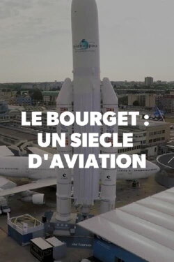 Le Bourget : Un siècle d'aviation (2019)