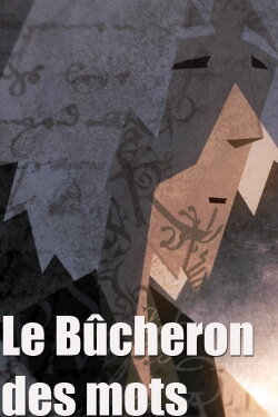 Le bucheron des mots (2009) Le bucheron des mots (2009)