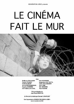 Le cinéma fait le Mur (2014) Le cinéma fait le Mur (2014)