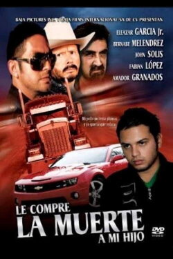 Le compré la muerte a mi hijo (2009) Le compré la muerte a mi hijo (2009)