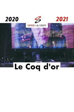 Le Coq d'Or - Opéra National de Lyon (2021) Le Coq d'Or - Opéra National de Lyon (2021)