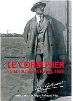 Le Corbusier, en el Río de la Plata (2010) Le Corbusier, en el Río de la Plata (2010)