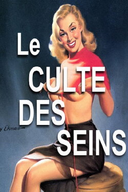Le culte des seins (2011) Le culte des seins (2011)