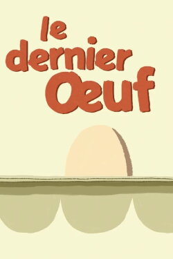 Le Dernier Oeuf (2021)