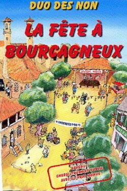 Le duo des non : La Fête A Bourcagneux (2005) Le duo des non : La Fête A Bourcagneux (2005)