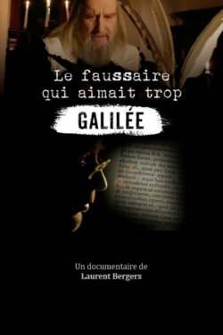 Le faussaire qui aimait trop Galilée (2018) Le faussaire qui aimait trop Galilée (2018)
