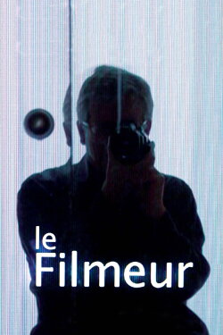 Le Filmeur (2005) Le Filmeur (2005)