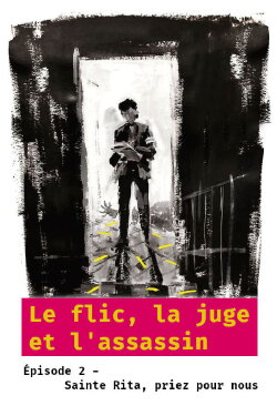 Le flic, la juge et l'assassin - Épisode 2 : Sainte Rita, priez pour nous (2007) Le flic, la juge et l'assassin - Épisode 2 : Sainte Rita, priez pour nous (2007)
