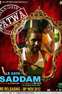 Le Gaya Saddam (2012) Le Gaya Saddam (2012)