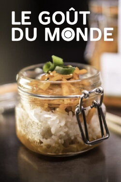 Le goût du monde (2019) Le goût du monde (2019)